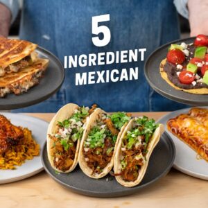 5 Ingredient Mexican Meals - Epic Flavor, Minimal Effort.